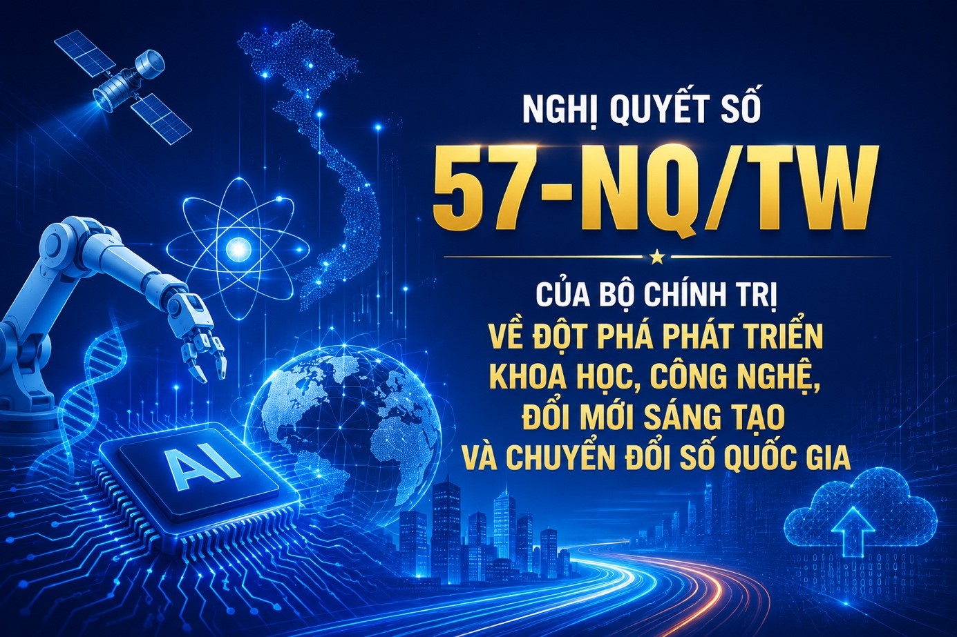 Toàn văn: Nghị quyết số 57/NQ/TW của Bộ Chinh trị về đột phá phát triển…